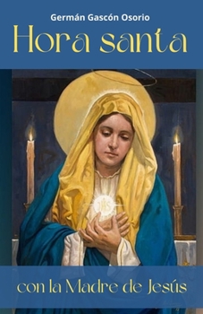 Paperback Hora santa: con la Madre de Jesús [Spanish] Book
