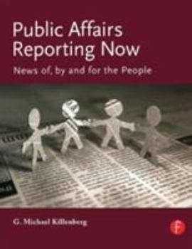 Paperback Public Affairs Reporting Now: News of, by and for the People Book