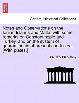 Paperback Notes and Observations on the Ionian Islands and Malta: with some remarks on Constantinople and Turkey, and on the system of quarantine as at present Book