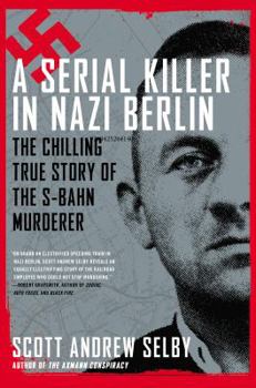Hardcover A Serial Killer in Nazi Berlin: The Chilling True Story of the S-Bahn Murderer Book