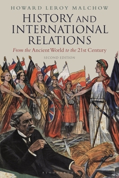 Hardcover History and International Relations: From the Ancient World to the 21st Century Book