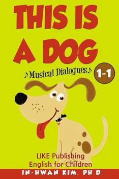 Paperback This Is a Dog Musical Dialogues: English for Children Picture Book 1-1 Book