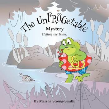 Paperback The UnFROGetable Mystery: Telling the Truth Book