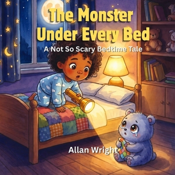 Paperback The Monster Under Every Bed: A Not So Scary Bedtime Tale Book