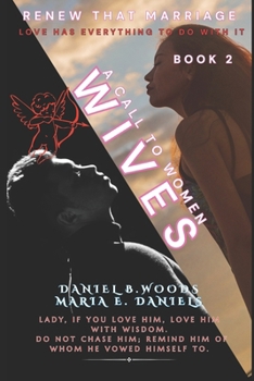 Wives: A Call To Women (Rebuilding The Marriage)