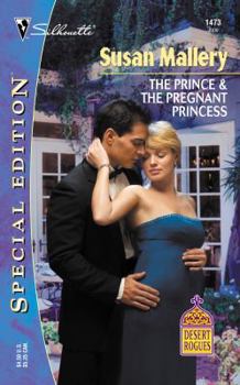 The Prince & The Pregnant Princess  (Desert Rogues, #6) (Silhouette Special Edition, #1473) - Book #6 of the Desert Rogues