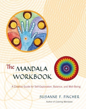 Paperback The Mandala Workbook: A Creative Guide for Self-Exploration, Balance, and Well-Being Book