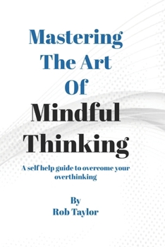 Paperback Mastering The Art Of Mindful Thinking Book