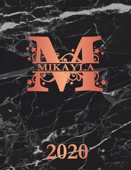 Paperback Mikayla: 2020. Personalized Name Weekly Planner Diary 2020. Monogram Letter M Notebook Planner. Black Marble & Rose Gold Cover. Book