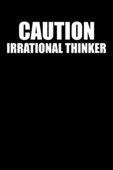 Paperback Caution Irrational Thinker: 100 Line Pages Book