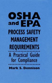Hardcover OSHA and EPA Process Safety Management Requirements: A Practical Guide for Compliance Book