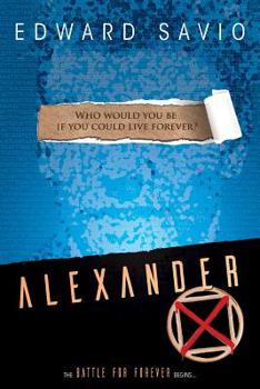 Alexander X - Book #1 of the Battle for Forever