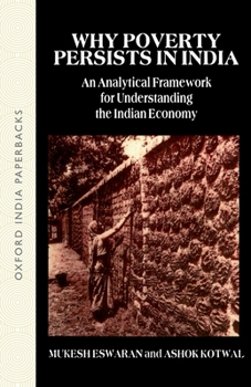 Paperback Why Poverty Persists in India: A Framework for Understanding the Indian Economy Book