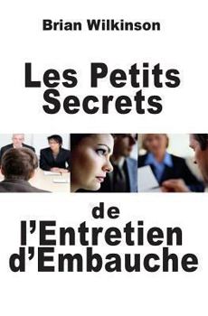 Paperback Les Petits Secrets de l'Entretien d'Embauche [French] Book