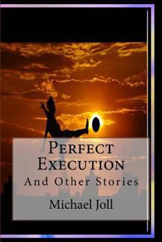 Paperback Perfect Execution: Short Stories Book