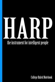 Paperback Harp, the Instrument for Intelligent People: College Ruled Notebook Book