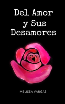 Paperback Del amor y sus desamores [Spanish] Book