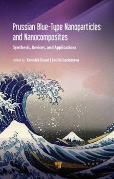 Hardcover Prussian Blue-Type Nanoparticles and Nanocomposites: Synthesis, Devices, and Applications Book