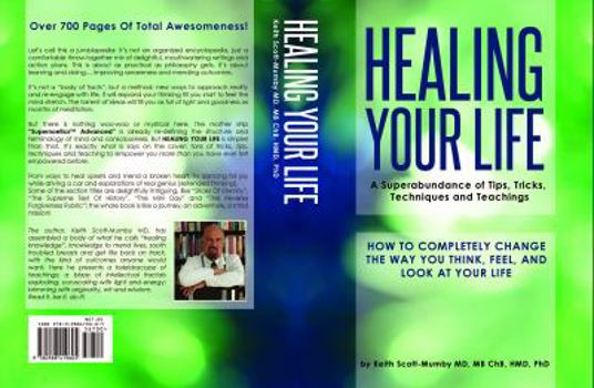 Paperback Healing Your Life: A Superabundance of Tips, Tricks, Techniques and Teachings to Transform Your Life Book