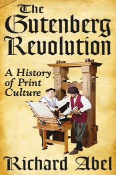 Hardcover The Gutenberg Revolution: A History of Print Culture Book