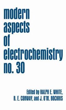 Modern Aspects of Electrochemistry 30 - Book #30 of the Modern Aspects of Electrochemistry