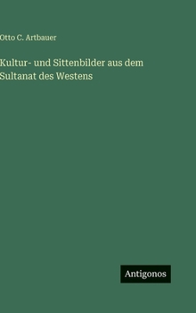 Hardcover Kultur- und Sittenbilder aus dem Sultanat des Westens [German] Book