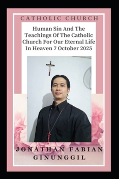 Paperback Human Sin And The Teachings Of The Catholic Church For Our Eternal Life In Heaven 7 October 2025: Blessed and Saints Book