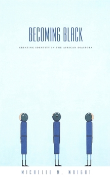 Paperback Becoming Black: Creating Identity in the African Diaspora Book