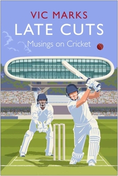 Hardcover Late Cuts: Musings on Cricket Book