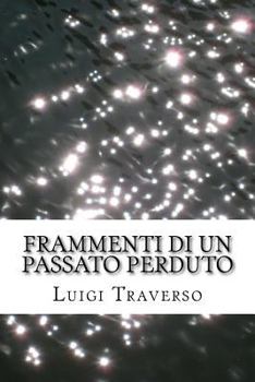 Paperback Frammenti di un passato perduto [Italian] Book