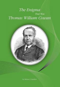 Paperback The Enigma That Was Thomas William Cowan Book