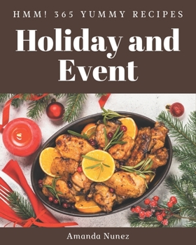 Paperback Hmm! 365 Yummy Holiday and Event Recipes: Welcome to Yummy Holiday and Event Cookbook Book