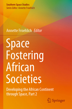 Paperback Space Fostering African Societies: Developing the African Continent Through Space, Part 2 Book
