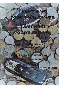 Paperback I Don't Want to Be a Millionaire; I Just Want to Live Like One! Book