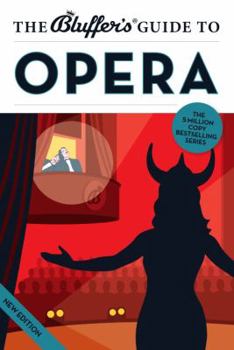 The Bluffer's Guide to Opera - Book  of the Bluffer's Guide to ...