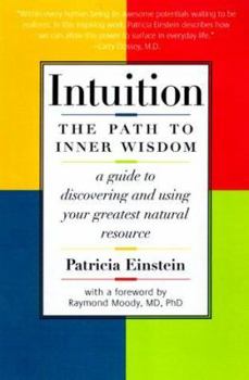 Paperback Intuition: Path to Inner Wisdom: Guide to Discovering & Using Your Greatest Natural Resource Book