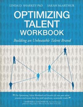 Paperback Optimizing Talent Workbook: Building an Unbeatable Talent Brand Book