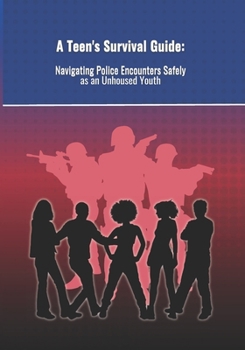 Paperback A Teen's Survival Guide: : Navigating Police Encounters as an Unhoused Youth Book