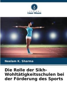 Die Rolle der Sikh-Wohltätigkeitsschulen bei der Förderung des Sports (German Edition)