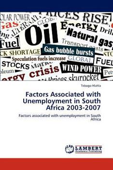 Paperback Factors Associated with Unemployment in South Africa 2003-2007 Book