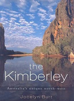 Paperback The Kimberley: Australia's Unique North-West Book