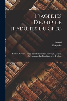 Paperback Tragédies D'euripide Traduites Du Grec: Hécube. Oreste. Médée. Les Phéniciennes. Hippolyte. Alceste. Andromaque. Les Suppliantes. Le Cyclope [French] Book