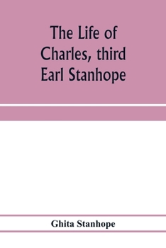 Paperback The life of Charles, third Earl Stanhope Book