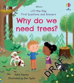 Why do we need trees? - Lift-the-flap First Questions and Answers - Book  of the Lift the Flap First Questions and Answers