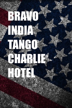 BRAVO INDIA TANGO CHARLIE: 6x9 Journal gift for under 10 dollars military friend journal