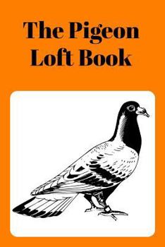 Paperback The Pigeon Loft Book: Racing and Breeding Loft Book With Orange Cover Book