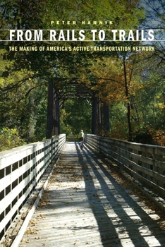 Paperback From Rails to Trails: The Making of America's Active Transportation Network Book