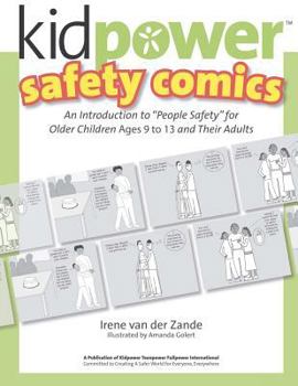 Paperback Kidpower Older Kids Safety Comics: An Introduction to "People Safety" for Older Children Ages 9-13 and Their Adults Book