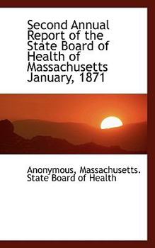 Paperback Second Annual Report of the State Board of Health of Massachusetts January, 1871 Book