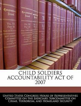 Paperback Child Soldiers Accountability Act of 2007 Book